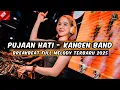 DJ PUJAAN HATI - KANGEN BAND BREAKBEAT FULL MELODY TERBARU 2025 FULL BASS !!
