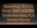 Resolving MySQL Error 1064 42000 Understanding SQL Syntax Errors