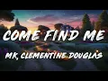 MK, Clementine Douglas - Come Find Me (Lyrics)