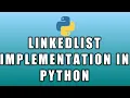 Linked List part 2 Implementation in Python Singly Linked List Doubly Linked List