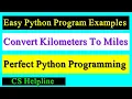 Python Program To Convert Kilo meters To Miles Easy Python Program Examples CS Helpline