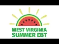 West Virginia To Distribute Summer EBT Cards To Low Income School Children Square 1