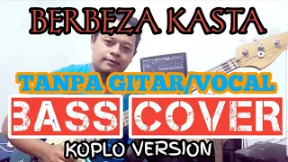 Download BERBEZA KASTA KOPLO VERSION TANPA GITAR/VOCAL (BASS COVER)BACKING  TRACK MP3