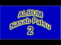 Download Lagu ALBUM NASAB PALSU 2 - GOYANG NONSTOP SAMPAI RONTOGH NASAB PALSUNYA !!