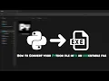 How to Convert your Python File Into an Executable File UPDATED