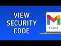 How to View Security Code On Gmail On PC New Update