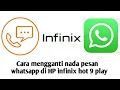Lagu Cara mengganti nada pesan whatsapp di hp infinix hot 9 play