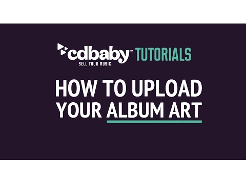 Download MP3 How to Upload Your Album Art to CD Baby - CD Baby Tutorials