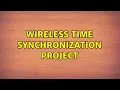 Wireless Time Synchronization Project 2 Solutions
