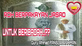 Download ROH BERPAKAYAN JADAD UNTUK BERIBADAH.. GURU AHMAD FANSURI RAHMAN MP3