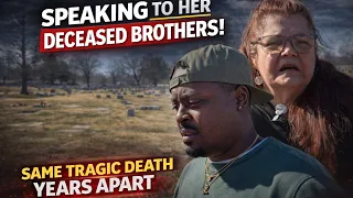 Her Two Brothers Died The Exact Same Way Years Apart We Asked Them Why