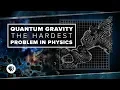 Quantum Gravity and the Hardest Problem in Physics Space Time