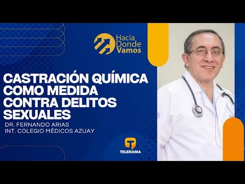 Hacia Dónde Vamos: Castración química como medida contra delitos sexuales