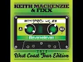 Lagu Keith MacKenzie \u0026 Fixx - Illeven Eleven Mixtape Vol.03 - West Coast Tour Edition