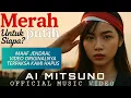 Download Lagu MERAH PUTIH UNTUK SIAPA? – Ai MITSUNO | Official MV | Album: Lelah Dengan Negeri Ini