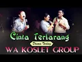 Download Lagu Cinta terlarang drama tarling wa koslet group