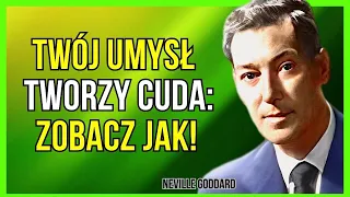 WSZYSTKO, CZEGO PRAGNIESZ, JEST MOŻLIWE DO ZAMANIFESTOWANIA | NEVILLE GODDARD | PRAWO WNIEBOWZIĘCIA