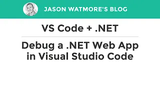 VS Code NET - Debug a NET Web App in Visual Studio Code