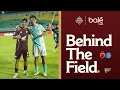 Pasukan Ramang Memetik Hasil Positif Pada Derby Indonesia Timur | Behind The Field eps. 11