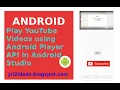 Play YouTube s using Android Player API in Android Studio Tutorials