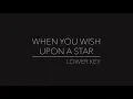 When You Wish Upon A Star - Pinocchio | Cliff Edwards (Lower Key) Piano Karaoke