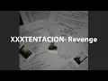 XXXTentacion - Revenge