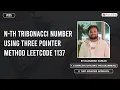 N-Th Tribonacci Number Solution in Memoization Tabulation Two Pointer Method leetcode 1137 V004