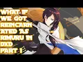 WHAT IF WE GOT REINCARNATED AS RIMURU IN DXD By AndrsFernando1 PART 1