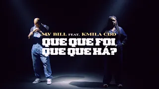 QUE QUE FOI, QUE QUE HÁ? -  MV BILL feat Kmila CDD
