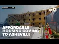 Affordable housing projects are coming to Asheville spring 2025