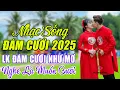 Lagu ĐÁM CƯỚI MỞ NHẠC NÀY ĐẢM BẢO CỰC PHÊ - LK NHẠC SỐNG ĐÁM CƯỚI HAY NHẤT 2025 MỞ THẬT TO CẢ HỌ QUẨY