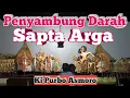 Download Lagu Penyambung Darah Sapta Arga - Ki Purbo Asmoro