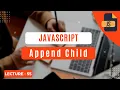 Understanding AppendChild in JavaScript Get Knowledge