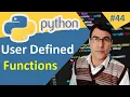 What are User Defined Functions in Python Python tutorial lesson - 44