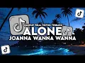 Download Lagu DJ ALAN WALKER ALONE X JOANNA WANNA WANNA REMIX VIRAL TIKTOK FULL SONG