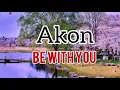 Download Lagu Akon - Be with you