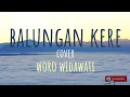 Download Lagu Balungan Kere - Ndarboy Genk Cover by Woro Widawati (Lirik dan Terjemahan)