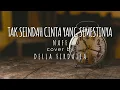 Download Lagu TAK SEINDAH CINTA YANG SEMESTINYA LIRIK - NAFF (cover by DELLA FIRDATIA)