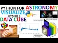 DATA CUBE - 1 ASTROPY PYTHON READ FITS DATA CUBE FILE PYTHON FOR ASTRONOMY HANDLING FITS FILE