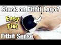 Fitbit Sense Stuck on Fitbit Logo FIXED
