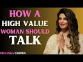 Download Lagu PRIYANKA CHOPRA___ “How a High-Value Woman Should TALK | Speak Like a Queen, Not a Pleaser 👑💬”