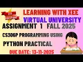 CS306P Programming Using Python Practical Assignment 1 Fall 2025 Virtual University of Pakistan
