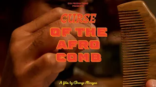 curse of the afro comb a film by george morgan 2025 