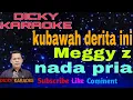 Download Lagu AKAN KUBAWAH DERITA INI _ KARAOKE _ MEGGY Z _ NADA PRIA _ dicky keyboard