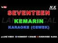 Download Lagu SEVENTEEN - KEMARIN | KARAOKE (CEWEK) | TANPA VOCAL