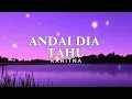 Download Lagu Kahitna - Andai Dia Tahu (Lyric Video)