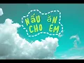 Nấu ăn cho em - Lyrics - ĐEN VÂU & PiaLinh #nauanchoem #denvau #pialinh