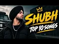 SHUBH TOP 10 SONGS 🔥 | Best of Shubh | Punjabi Hits #viral #trending 