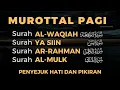 Download Lagu Murottal Pagi Pembuka Rezeki Al Quran Merdu | Surah Al Waqiah, Yasin, Ar Rahman, Al Mulk | Alaa Aqel