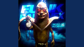 FUNK DO BANANEX (Hora de Acordar)